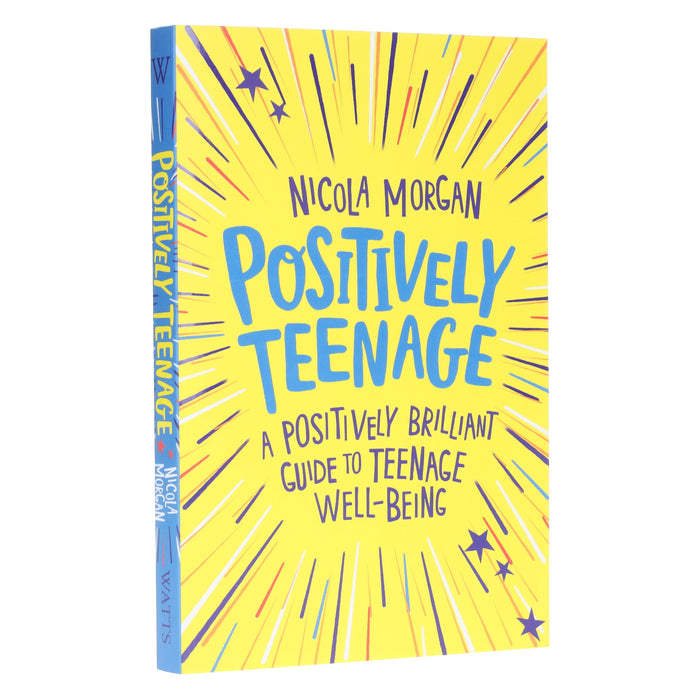Positively Teenage: A positively brilliant guide to teenage well-being By Nicola Morgan - Ages 11-14 - Paperback