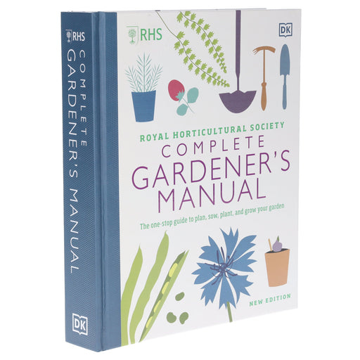 RHS Complete Gardener's Manual: The One-Stop Guide To Plan, Sow, Plant, And Grow Your Garden by DK - Non Fiction - Hardback
