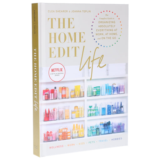 The Home Edit Life By Clea Shearer And Joanna Teplin - Non Fiction - Hardback