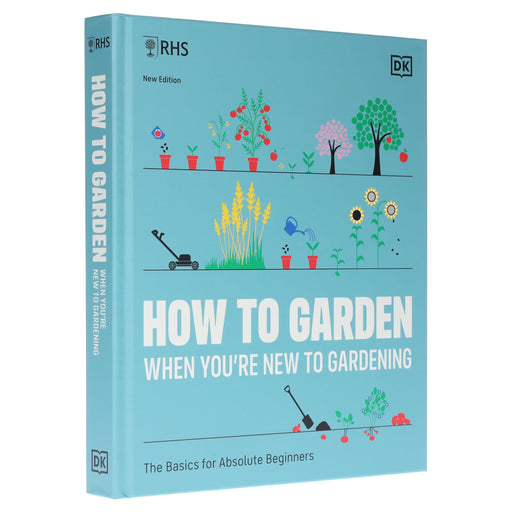 RHS How to Garden When You are New to Gardening By DK - Non Fiction - Hardback