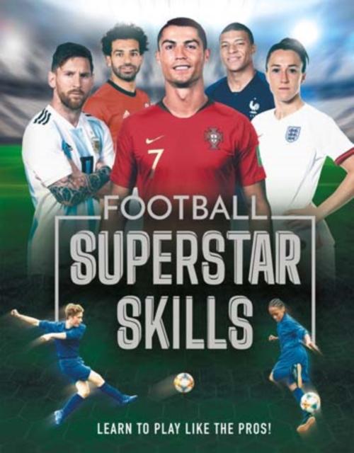 Football Superstar Skills : Learn to play like the superstars