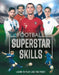 Football Superstar Skills : Learn to play like the superstars