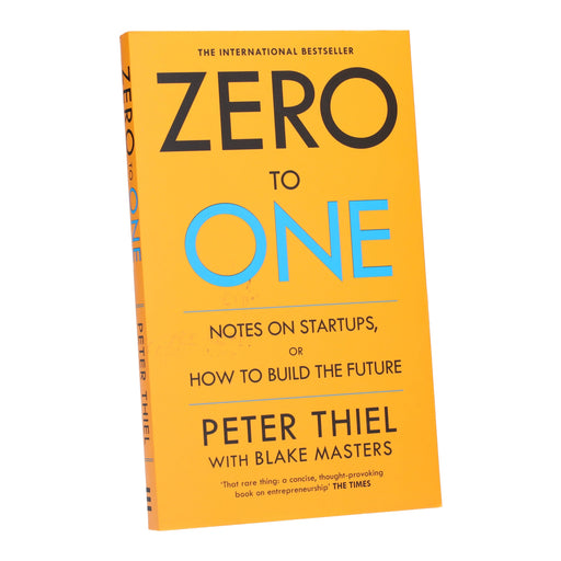 Zero to One: Notes on Start Ups, or How to Build the Future by Blake Masters & Peter Thiel - Non Fiction - Paperback