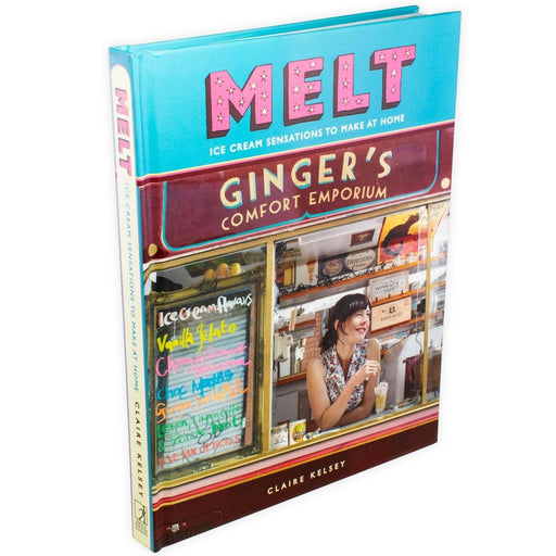 Melt - Ice Cream Sensations to Make at Home Ginger's Comfort Emporium - Hardback